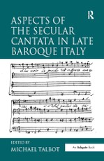 Aspects of the Secular Cantata in Late Baroque Italy