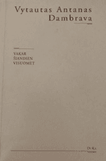 Vakar, šiandien, visuomet