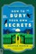 How to Bury Your Own Secrets