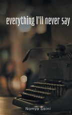 Everything I'll never say