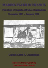 Marine Flyer In France - The Diary Of Captain Alfred A. Cunningham, November 1917 - January 1918