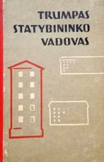Trumpas statybininko vadovas
