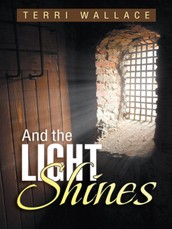 Wallace, T: And the Light Shines