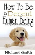 How To Be A Decent Human Being