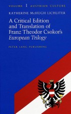 A Critical Edition and Translation of Franz Theodor Csokor's  «European Trilogy»