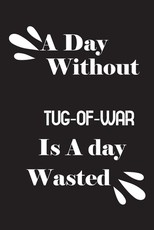A day without tug-of-war is a day wasted