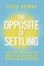 The Opposite of Settling