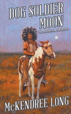 Dog Soldier Moon (The Superstition Gun Trilogy)