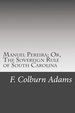 Manuel Pereira; Or, The Sovereign Rule of South Carolina