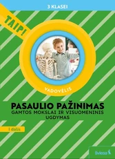 Pasaulio pažinimas. Gamtos mokslai ir visuomeninis ugdymas. Vadovėlis 3 klasei, 1 dalis (pagal 2022 m. BUP). Serija TAIP!