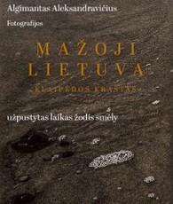 Mažoji Lietuva: Klaipėdos kraštas – užpustytas laikas žodis smėly