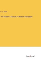 The Student's Manual of Modern Geography
