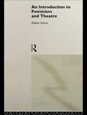 An Introduction to Feminism and Theatre
