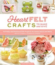 HeartFELT Crafts to Make and Give