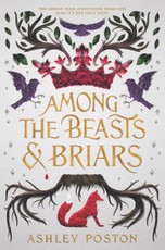 Poston, A: Among the Beasts & Briars