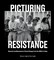 Picturing Resistance