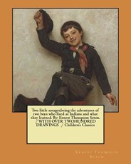 Two little savages;being the adventures of two boys who lived as Indians and what they learned. By