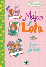 Maja ir Lota. Trys – jau minia Maja ir Lota. Trys – jau minia
