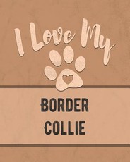 I Love My Border Collie