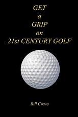 GET a GRIP on 21st CENTURY GOLF