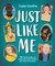 Just Like Me