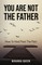 You Are Not The Father
