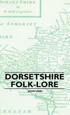 Dorsetshire Folk-Lore