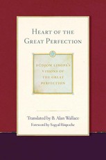 Heart of the Great Perfection, 1: Dudjom Lingpa's Visions of the Great Perfection