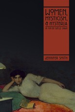 Women, Mysticism, and Hysteria in Fin-De-SiÃ¨cle Spain