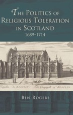 The Politics of Religious Toleration in Scotland, 1689-1714