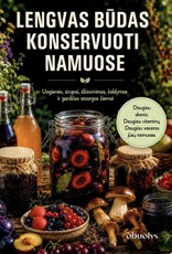 Lengvas būdas konservuoti namuose: išsaugokite derlių ir vitaminus!