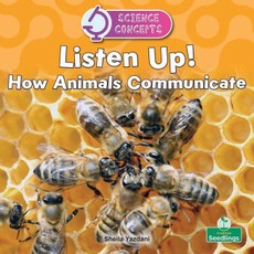Listen Up! How Animals Communicate