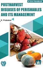 Postharvest Diseases of Prishables and Its Management