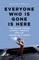 Blitzer, J: Everyone Who Is Gone Is Here