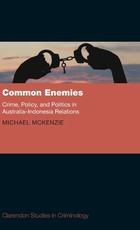 Common Enemies: Crime, Policy and Politics in Australia-Indonesia Relations