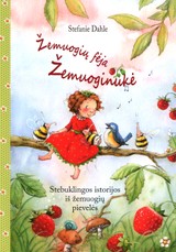 Žemuogių fėja Žemuoginukė: stebuklingos istorijos iš žemuogių pievelės