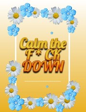 Calm the F * ck Down