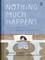 Nothing Much Happens