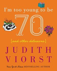 I'm Too Young to Be Seventy