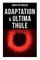 Adaptation & Ultima Thule