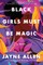 Black Girls Must Be Magic