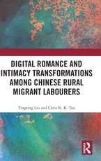 Digital Romance and Intimacy Transformations among Chinese Rural Migrant Labourers