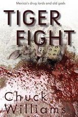 Tiger Fight  : Mexico's drug lords and old gods