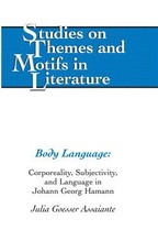 Body Language; Corporeality, Subjectivity, and Language in Johann Georg Hamann