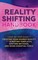The Reality Shifting Handbook: A Step-By-Step Guide to Creating Your Desired Reality with Scripting Templates, Shifting Methods, and More Essential T