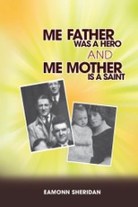 Me Father Was a Hero and Me Mother Is a Saint