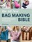 The All-New Bag Making Bible