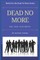 Dead No More
