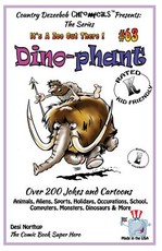 Dino - Phant - Over 200 Jokes + Cartoons - Animals, Aliens, Sports, Holidays, Occupations, School, Computers, Monsters, Dinosaurs & More- in BLACK and WHITE