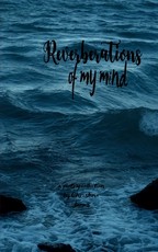 Reverberations of My Mind